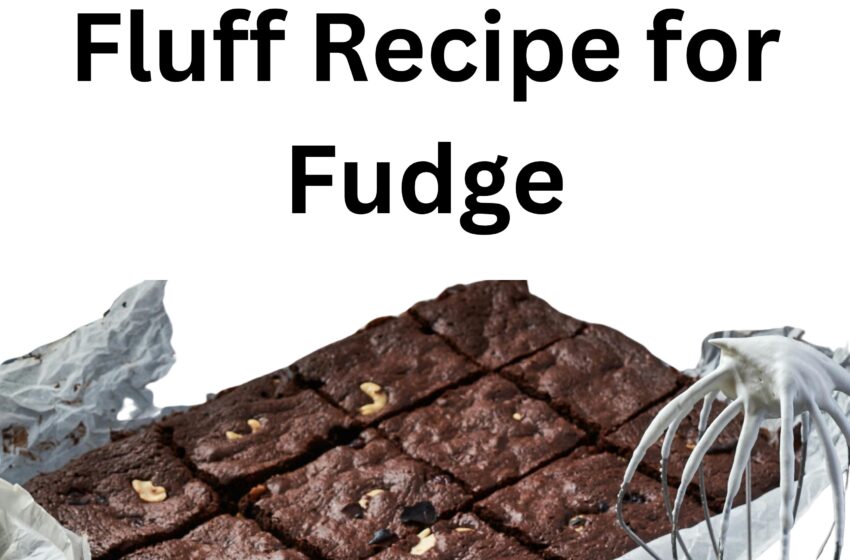 Fluff Recipe for Fudge