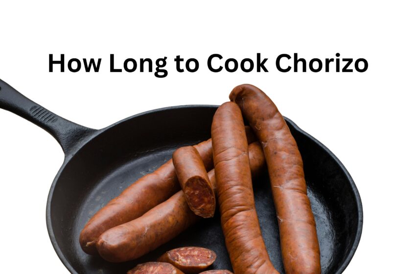 How Long to Cook Chorizo